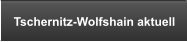 Tschernitz-Wolfshain aktuell