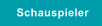 Schauspieler