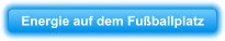 Energie auf dem Fu�ballplatz